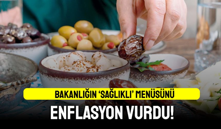 Bakanlığın sağlıklı Ramazan menüsünü enflasyon vurdu