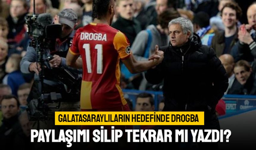 Galatasaraylılar Drogba'ya ateş püskürüyor; Silip tekrar mı paylaştı?