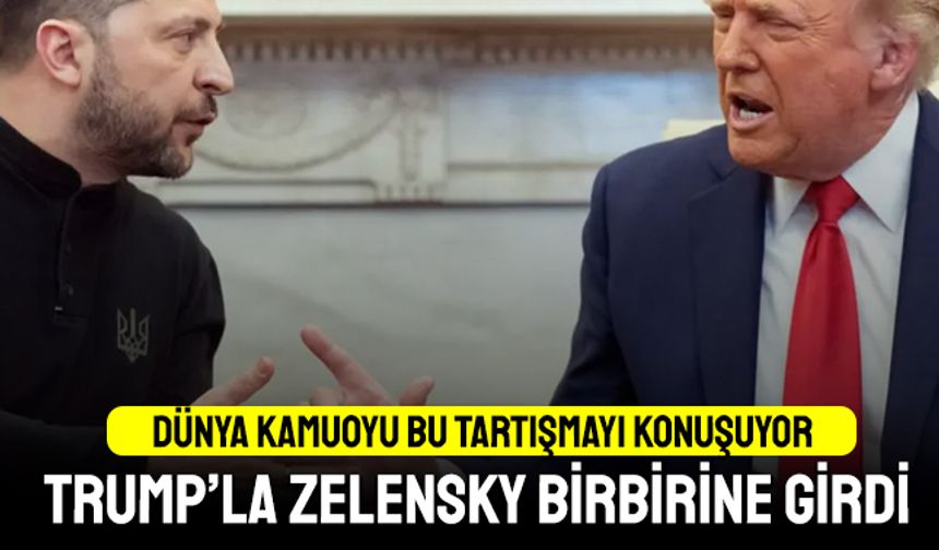 Dünya bu kavgayı konuşuyor; Trump, Zelenski'yi kovdu