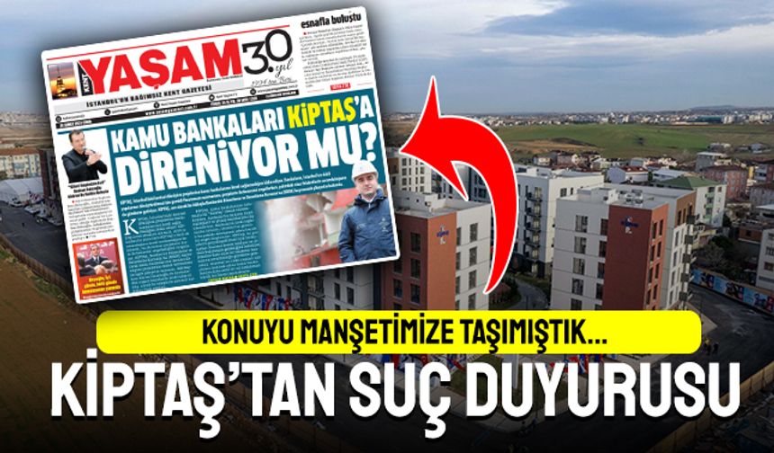 KİPTAŞ’tan kamu bankaları hakkında suç duyurusu