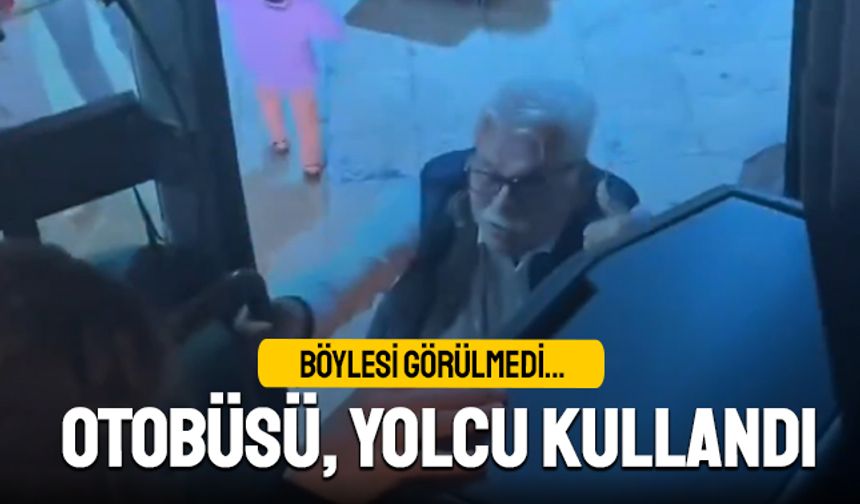Böylesi görülmedi; Adana'da Otobüsü Yolcu Kullandı