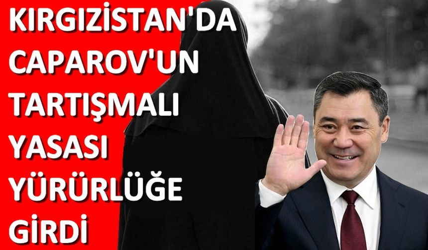 Kırgızistan’da tartışmalı yasa: Peçeye yasak...