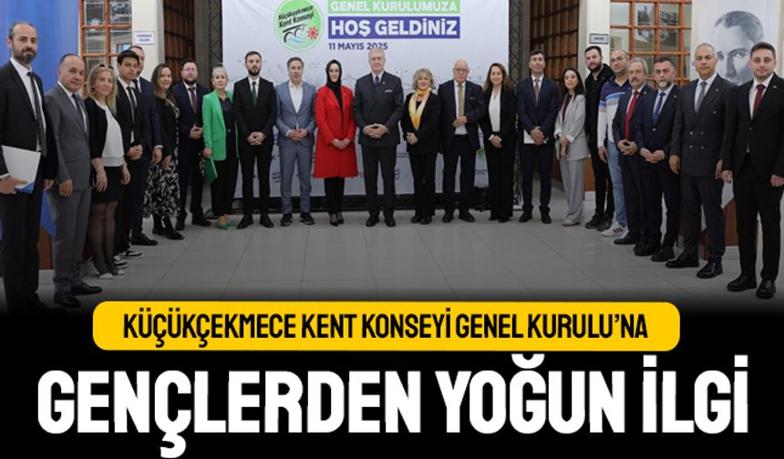 Küçükçekmece Kent Konseyi Genel Kurulu’na Gençlerden Yoğun İlgi