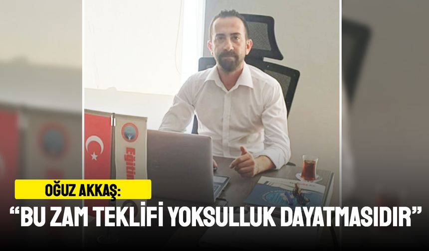 Eğitim-İş’ten Toplu Sözleşme Tepkisi: “Bu Zam Teklifi Açıkça Yoksulluk Dayatmasıdır”