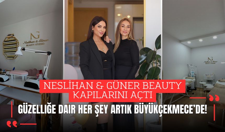 NESLİHAN & GÜNER BEAUTY KAPILARINI AÇTI: GÜZELLİĞE DAİR HER ŞEY ARTIK PINARTEPE’DE!