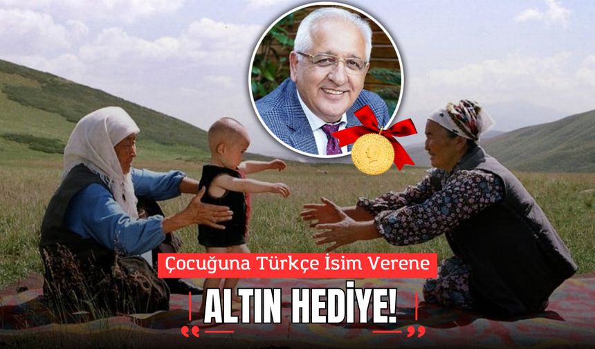 Çocuğuna Türkçe İsim Verene Altın Hediye!