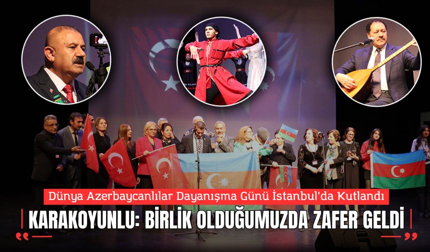 Dünya Azerbaycanlılar Dayanışma Günü İstanbul’da Kutlandı
