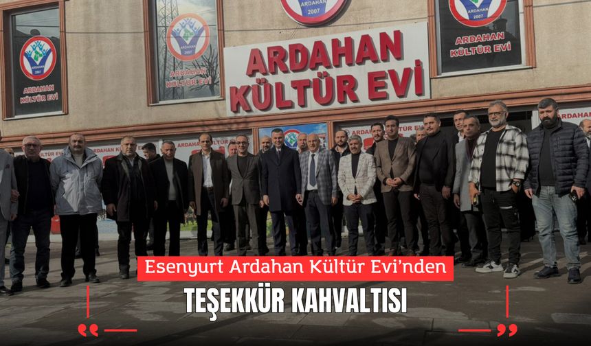 Esenyurt Ardahan Kültür Evi’nden Teşekkür Kahvaltısı