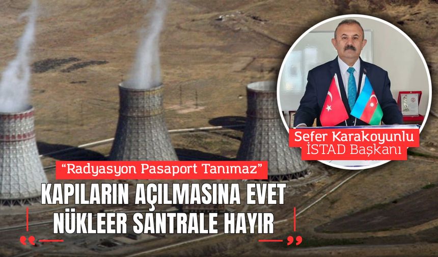 KAPILARIN AÇILMASINA EVET, NÜKLEER SANTRALE HAYIR