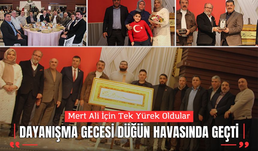 Mert Ali İçin Tek Yürek Oldular: Dayanışma Gecesi Düğün Havasında Geçti