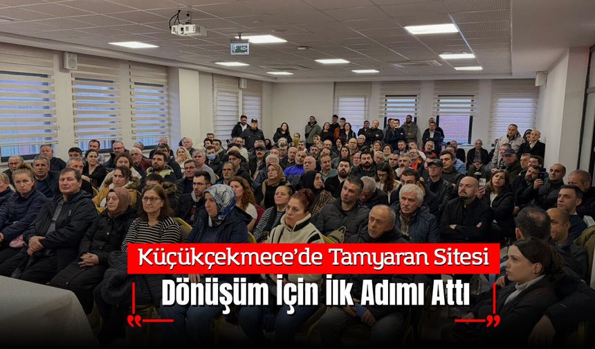 Küçükçekmece’de Tamyaran Sitesi Dönüşüm İçin İlk Adımı Attı