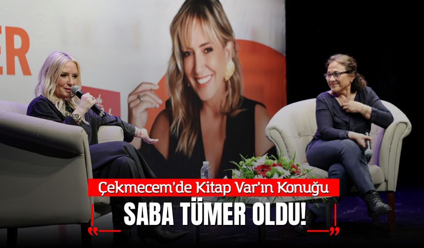 Çekmecem’de Kitap Var’ın Konuğu Saba Tümer Oldu