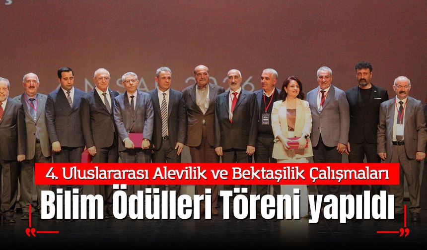 4. Uluslararası Alevilik ve Bektaşilik Çalışmaları Bilim Ödülleri Töreni yapıldı
