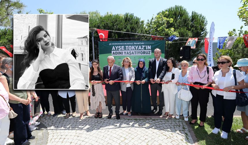 Ayşe Tokyaz’ın Adı Küçükçekmece’de Yaşayacak