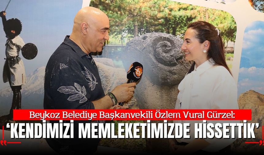 Beykoz Başkanvekili Gürzel: Iğdır'ı İstanbul'da Yaşadık
