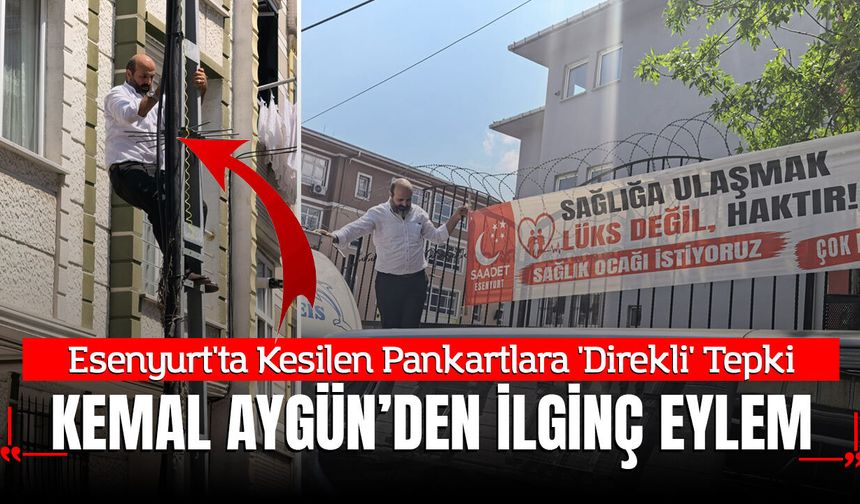 Esenyurt'ta Kesilen Pankartlara 'Direkli' Tepki: Kemal Aygün'den İlginç Eylem