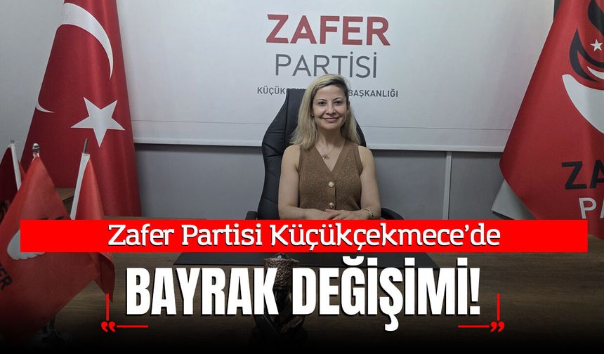 Zafer Partisi Küçükçekmece’de bayrak değişimi