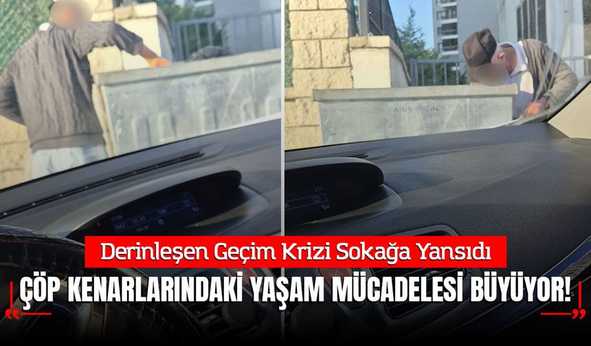 Derinleşen Geçim Krizi Sokağa Yansıdı: Çöp Kenarlarındaki Yaşam Mücadelesi Büyüyor!