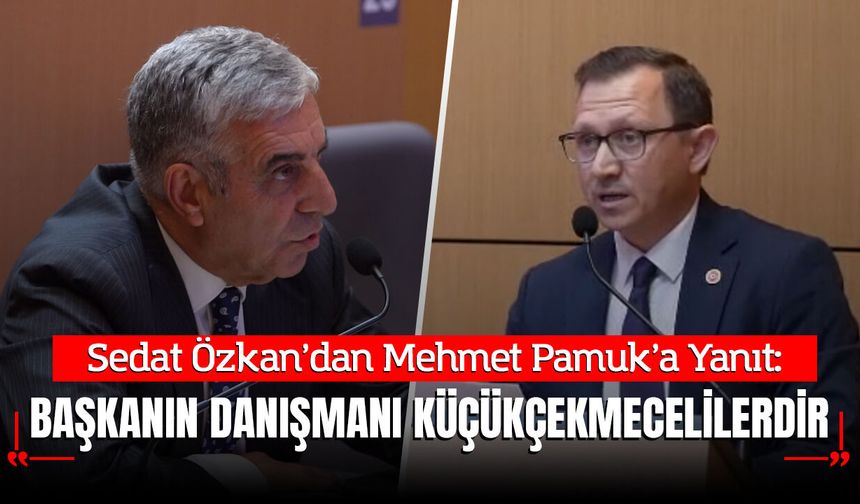Sedat Özkan'dan Mehmet Pamuk'a 'Danışmanlar' Yanıtı