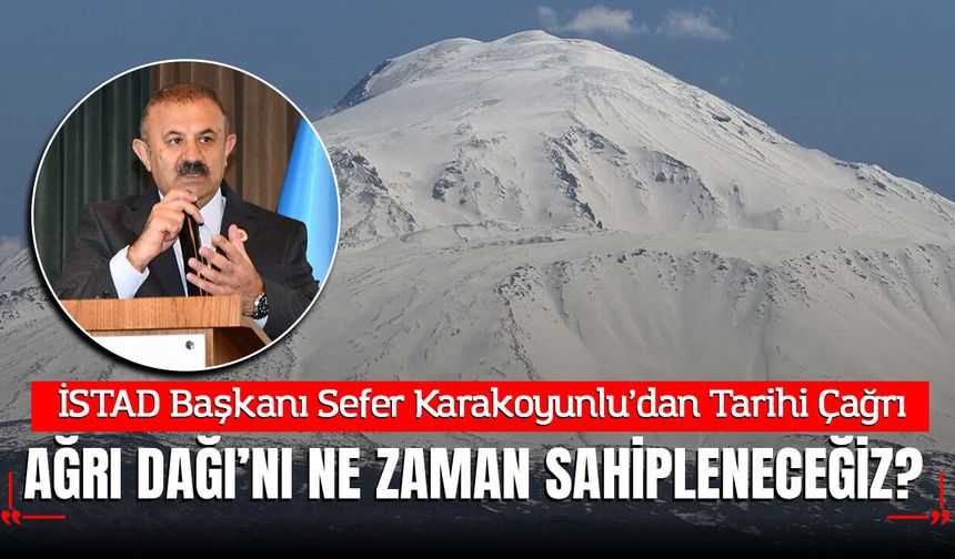Sefer Karakoyunlu’dan Tarihi Çağrı: "Ağrı Dağı’nın Yüzde 65’i Iğdır’da, Artık Etrafında Bir Gelecek Kurmalıyız!"