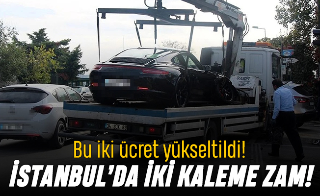 \u0130stanbul\u2019da ara\u00e7 \u00e7ekme ve yediemin \u00fccretlerine zam - Ya\u015fam Gazetesi