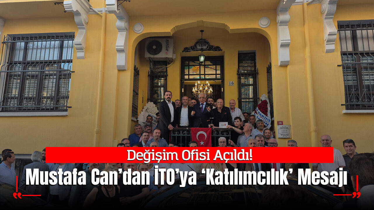 Değişim Ofisi Açıldı: Mustafa Can’dan İTO’ya Katılımcılık Mesajı