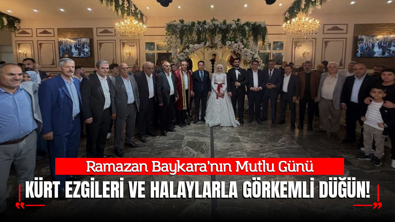 Ramazan Baykara’nın Mutlu Günü: Kürt Ezgileri ve Halaylarla Görkemli Düğün!