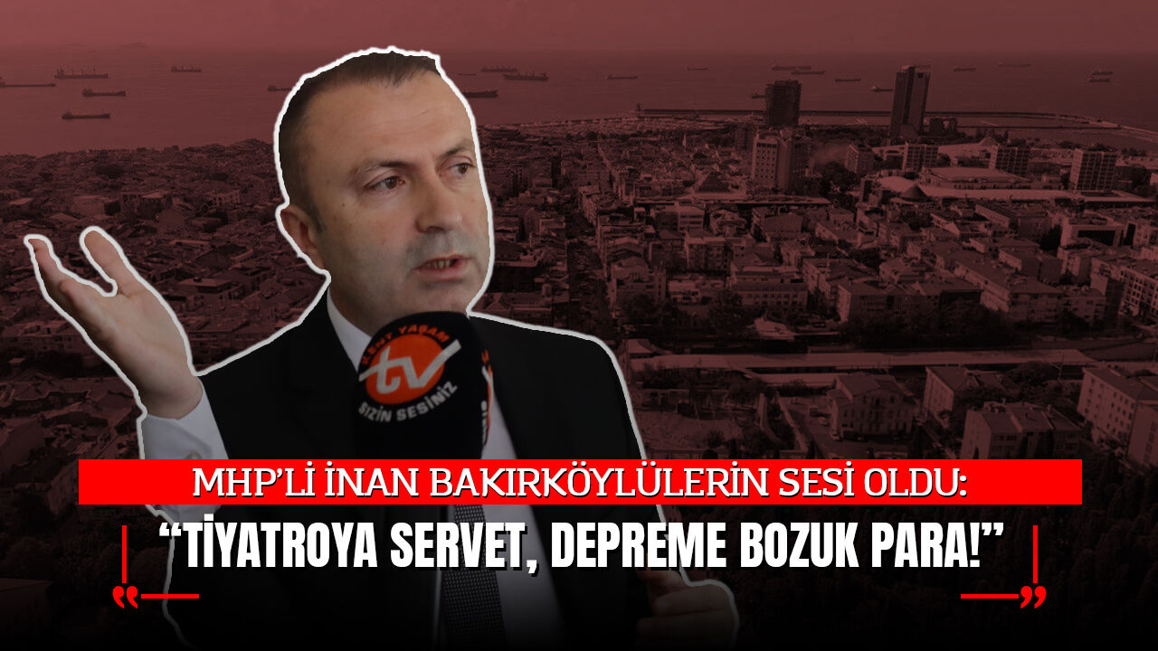 MHP'DEN BAŞKAN OVALIOĞLU'NA: “TİYATROYA SERVET, DEPREME BOZUK PARA!”