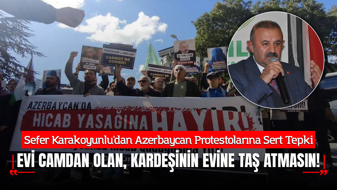 İSTAD Başkanı Sefer Karakoyunlu'dan Azerbaycan Protestolarına Sert Tepki