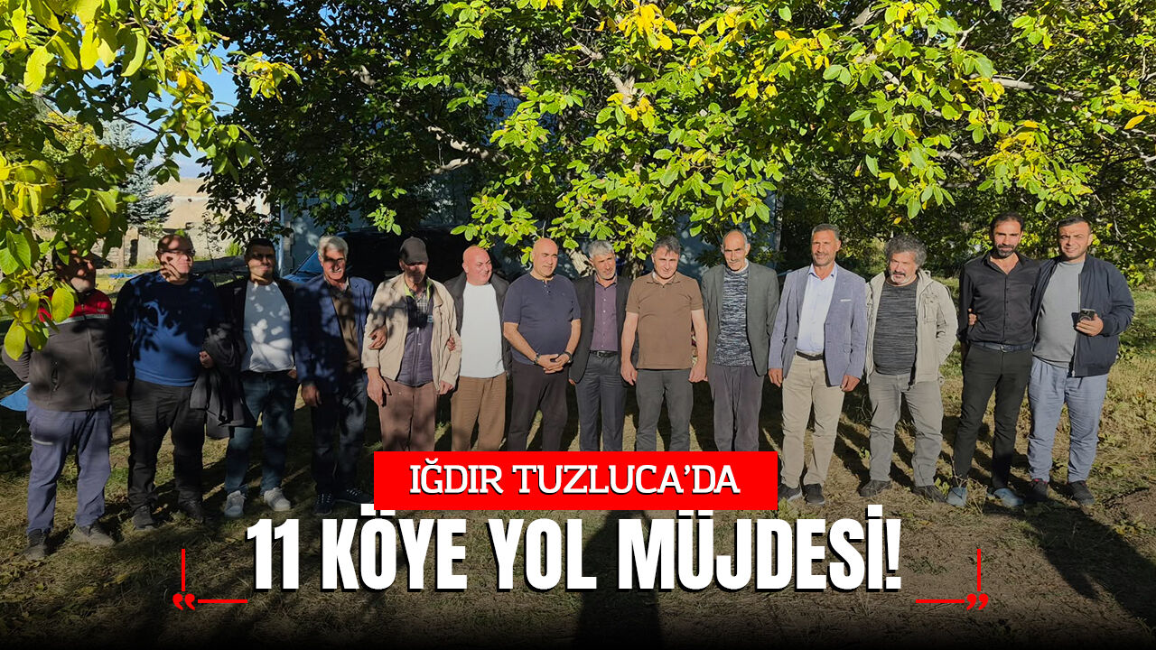 TUZLUCA’DA 11 KÖYE YOL MÜJDESİ!
