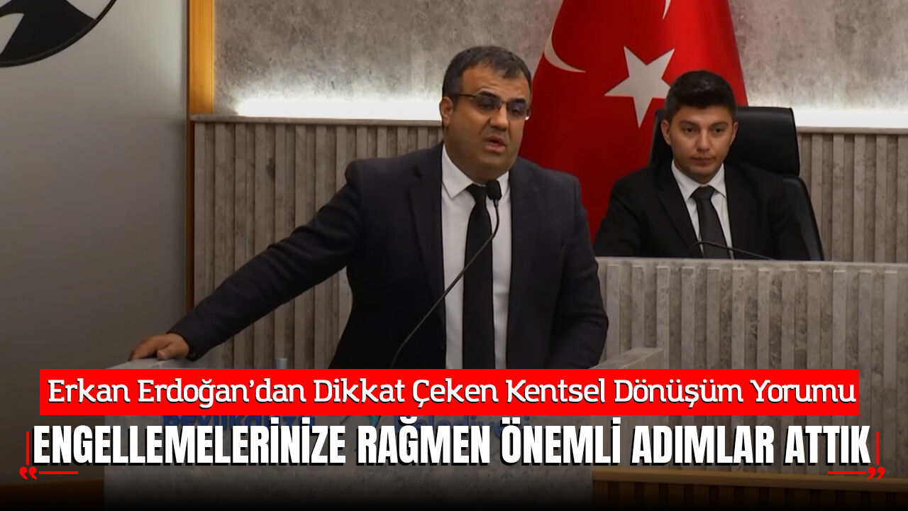 Beylikdüzü Belediye Meclisi'nde Kentsel Dönüşüm Tartışması: "Söylemlerinizle Eylemleriniz Birbirini Tutmuyor!"